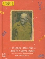 Po drugiej stronie okna Opowieść o Januszu Korczaku