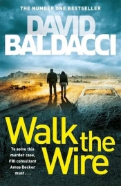 Walk the Wire - Baldacci David