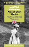 Anne of Green Gables / Ania z Zielonego Wzgórza. Czytamy w oryginale Lucy Maud Montgomery