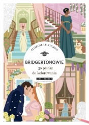 Art therapy. Kolorowanka antystresowa. Bridgertonowie. 30 plansz do kolorowania - Florine Le Richon