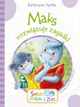 Maks rozwiązuje zagadki - Katarzyna Zychla