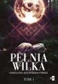 Pełnia wilka. Tom 1 (04712) - Karolina Kaczyńska-Piwko