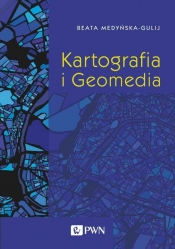 Kartografia i Geomedia - Medyńska-Gulij Beata