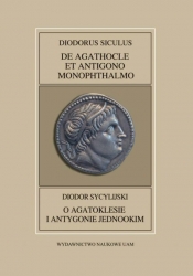 Fontes Historiae Antiquae XLII: Diodorus Siculus, De Agathocle et Antigono Monophthalmo - Mrozewicz Leszek (komentarz), Polański Tomasz (przekład)