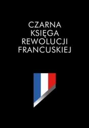 Czarna księga rewolucji francuskiej - Renaud Escande