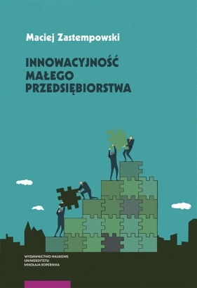 Innowacyjność małego przedsiębiorstwa - Maciej Zastempowski