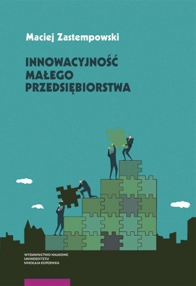 Innowacyjność małego przedsiębiorstwa - Zastempowski Maciej