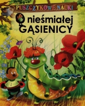 Puszczykowe nauki O nieśmiałej gąsienicy - <br />