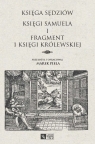 Księga Sędziów. Księgi Samuela i fragment 1 Księgi Królewskiej Marek Piela