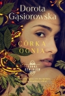 Córka ognia Seria Córki żywiołów Dorota Gąsiorowska