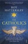 The Catholics The Church and its People in Britain and Ireland, from the Roy Hattersley