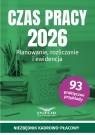 Czas pracy 2026. Planowanie, rozliczanie... Opracowanie zbiorowe