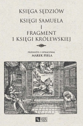 Księga Sędziów. Księgi Samuela i fragment 1 Księgi Królewskiej - Marek Piela