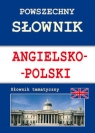 Powszechny słownik angielsko-polski Słownik tematyczny Nojszewska Justyna, Strzeszewska Anna