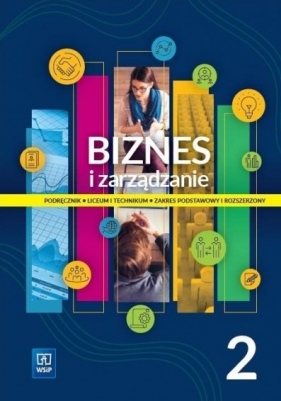 Biznes i zarządzanie. Liceum i technikum. Podręcznik. Część 2. Zakres podstawowy i rozszerzony - Ewa Kawczyńska-Kiełbasa