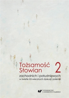 Tożsamość Słowian zachodnich.. T.2 - red. Maria Cichońska, Iliana Genew-Puhalewa