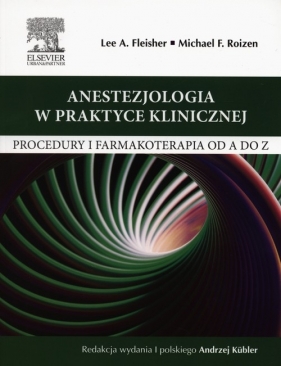 Anestezjologia w praktyce klinicznej - Lee A. Fleisher