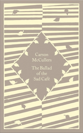 The Ballad of the Sad Café - Carson McCullers