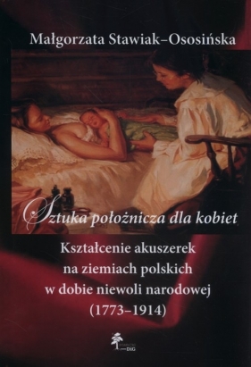 Sztuka położnicza dla kobiet - Stawiak-Ososińska Małgorzata