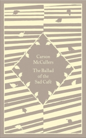 The Ballad of the Sad Café - McCullers Carson