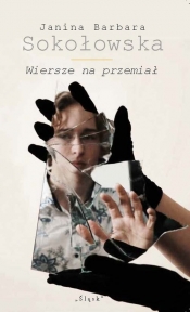 Wiersze na przemiał - Janina Barbara Sokołowska