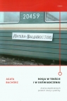 Rosja w tekście i w doświadczeniu Analiza współczesnych polskich Agata Bachórz