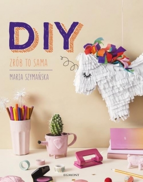 DIY Zrób to sama - Maria Szymańska
