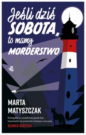 Jeśli dziś sobota, to mamy morderstwo - Marta Matyszczak