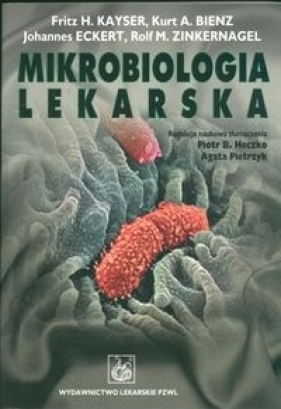 Mikrobiologia lekarska - Fritz H. Kayser, Kurt A. Bienz