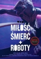 Miłość, śmierć i roboty - oficjalna antologia - Opracowanie zbiorowe