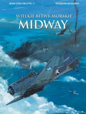 Wielkie bitwy morskie - Midway - Giuseppe Baiguera, Jean-Yves Delitte