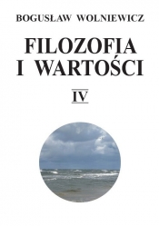 Filozofia i wartości IV - Wolniewicz Bogusław