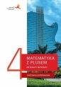 Matematyka z plusem 4. Ćwiczenia dla 4. klas liceum i technikum. Zakres podstawowy - Opracowanie zbiorowe