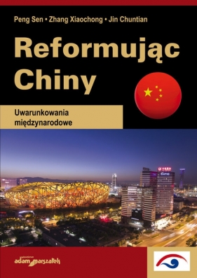Reformując Chiny Uwarunkowania międzynarodowe - Sen Peng, Xiaochong Zhang, Chuntian Jin