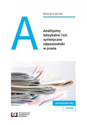 Analityzmy leksykalne i ich syntetyczne odpowiedniki w prasie - Burska Katarzyna