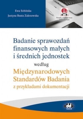 Badanie sprawozdań finansowych małych i średnich jednostek według Międzynarodowych Standardów Badani - Ewa Sobińska, Justyna Beata Zakrzewska