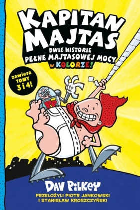 Kapitan Majtas. Dwie Historie Pełne Majtasowej Mocy w Kolorze! Tomy 3 i 4 - Dav Pilkey