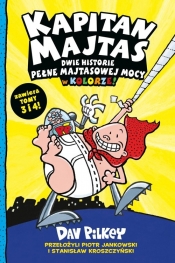 Kapitan Majtas. Dwie Historie Pełne Majtasowej Mocy w Kolorze! Tomy 3 i 4 - Dav Pilkey