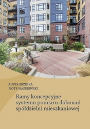 Ramy koncepcyjne systemu pomiaru dokonań spółdzielni mieszkaniowej - Brzeska Aneta, Waśniewski Piotr