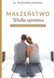 Małżeństwo Wielka tajemnica