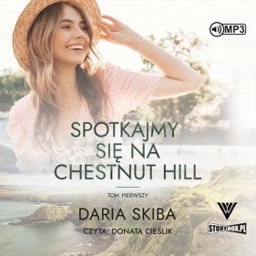 Spotkajmy się na Chestnut Hill Tom 1 (Audiobook) - Skiba Daria