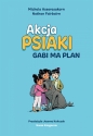 Akcja Psiaki. Tom 1. Gabi ma plan - Nathan Fairbairn, Michele Assarasakorn