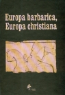 Europa barbarica, Europa christiana  Michałowski Roman (red.)