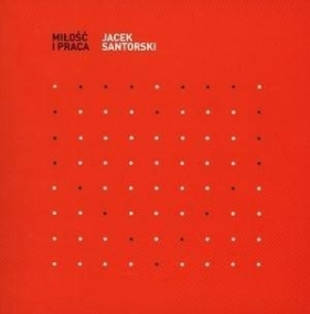 Miłość i praca - Santorski Jacek<br />