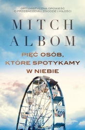 Pięć osób, które spotykamy w niebie - Mitch Albom