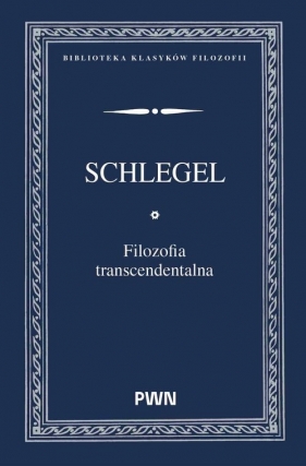 Filozofia transcendentalna - Karl Schlegel