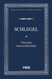Filozofia transcendentalna - Karl Schlegel