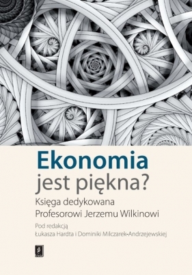 Ekonomia jest piękna - Łukasz Hardt, Dominika Milczarek-Andrzejewska