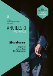 Mordercy. Angielski z Ernestem Hemingwayem - Ernest Hemingway