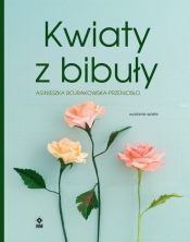 Kwiaty z bibuły - Bojrakowska-Przeniosło Agnieszka